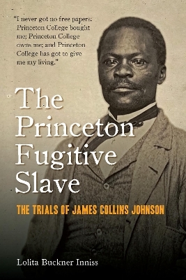 The Princeton Fugitive Slave - Lolita Buckner Inniss
