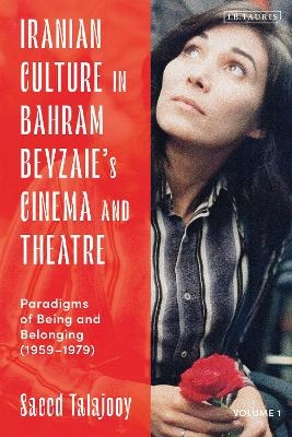 Iranian Culture in Bahram Beyzaie’s Cinema and Theatre - Saeed Talajooy