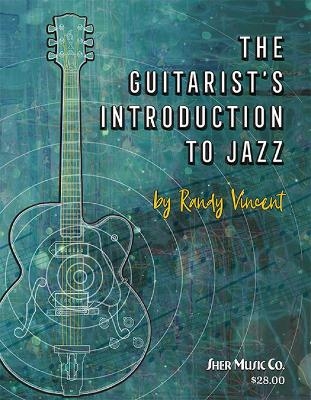 The Guitarist's Introduction to Jazz - Randy Vincent