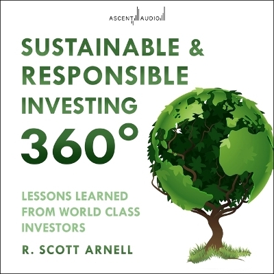 Sustainable & Responsible Investing 360� - Roland Scott Arnell