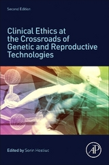 Clinical Ethics at the Crossroads of Genetic and Reproductive Technologies - Hostiuc, Sorin