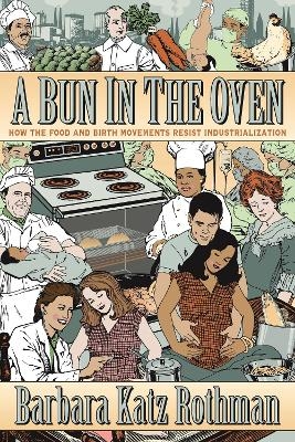 A Bun in the Oven - Barbara Katz Rothman