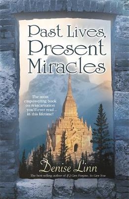 Past Lives, Present Miracles -  Denise Linn