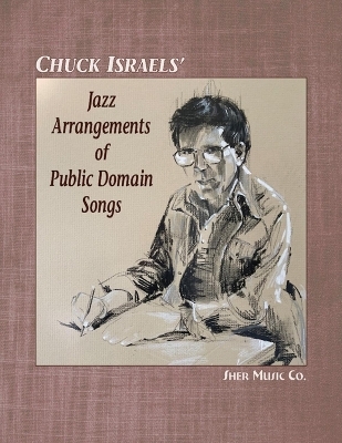 Jazz Arrangements of Public Domain Songs - Chuck Israels