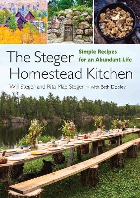 The Steger Homestead Kitchen - Will Steger, Beth Dooley, Rita Mae Steger