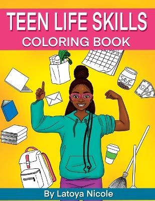 Teen Life Skills Coloring Book - Latoya Nicole