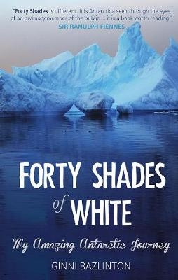 Forty Shades of White -  Ginni Bazlinton