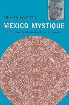 Mexico Mystique - Frank Waters