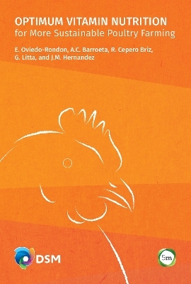 Optimum Vitamin Nutrition for More Sustainable Poultry Farming - Edgar Oviedo-Rondon, Ana C. Barroeta, Ricardo Cepero Briz, Gilberto Litta, José-María Hernandez