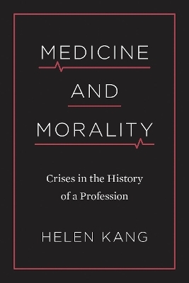 Medicine and Morality - Helen Kang