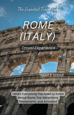 Rome Italy Travel Guide 2023 - Nash K Addae