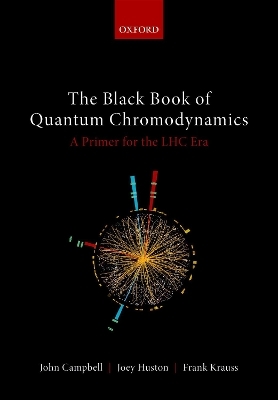 The Black Book of Quantum Chromodynamics - John Campbell, Joey Huston, Frank Krauss