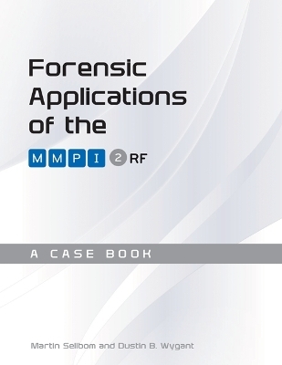 Forensic Applications of the MMPI-2-RF - Martin Sellbom, Dustin Wygant