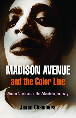 Madison Avenue and the Color Line - Jason Chambers