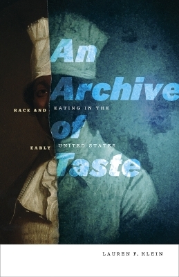 An Archive of Taste - Lauren F. Klein
