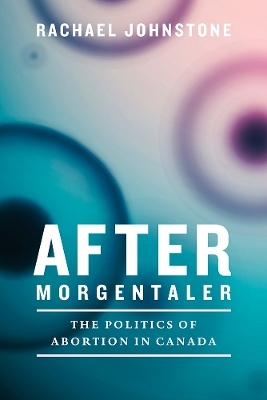 After Morgentaler - Rachael Johnstone