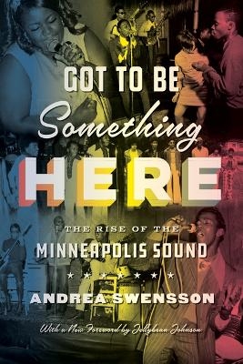 Got to Be Something Here - Andrea Swensson