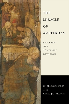 The Miracle of Amsterdam - Charles Caspers, Peter Jan Margry