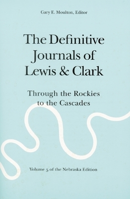 The Definitive Journals of Lewis and Clark, Vol 5 - Meriwether Lewis, William Clark
