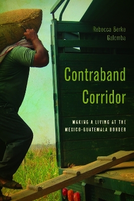 Contraband Corridor - Rebecca Berke Galemba