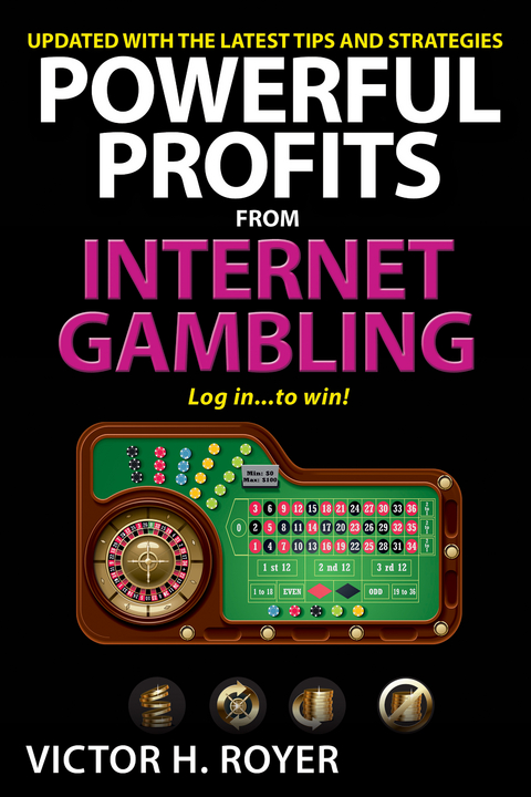 Powerful Profits From Internet Gambling -  Victor H Royer