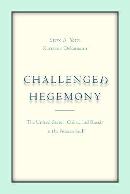 Challenged Hegemony - Steve A. Yetiv, Katerina Oskarsson