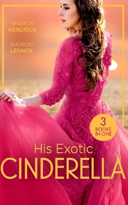 His Exotic Cinderella - Sharon Kendrick, Marion Lennox