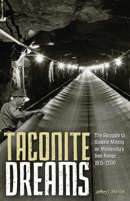 Taconite Dreams - Jeffrey T. Manuel