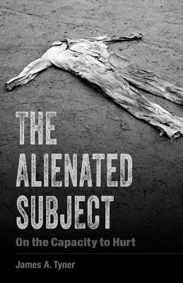 The Alienated Subject - James A. Tyner