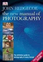 New Manual of Photography -  John Hedgecoe