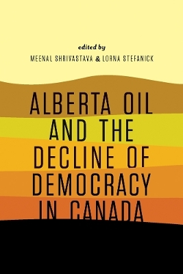 Alberta Oil and the Decline of Democracy in Canada - 