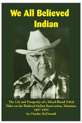 We All Believed Indian - Charles McDonald