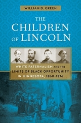 The Children of Lincoln - Green, William D.
