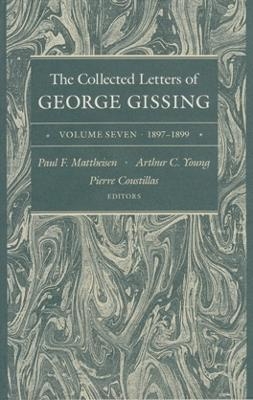 The Collected Letters of George Gissing Volume 7 - George Gissing