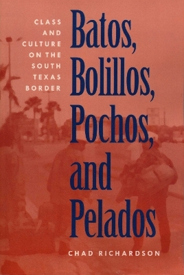 Batos, Bolillos, Pochos, and Pelados - Chad Richardson