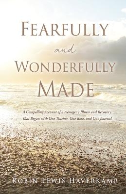Fearfully and Wonderfully Made - Robin Lewis Haverkamp