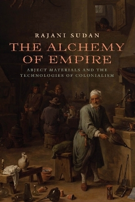 The Alchemy of Empire - Rajani Sudan