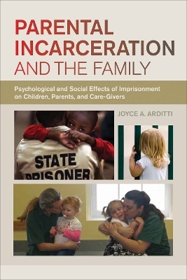 Parental Incarceration and the Family - Joyce A. Arditti