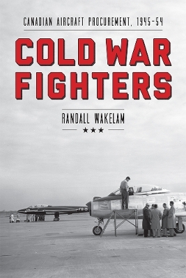 Cold War Fighters - Randall Wakelam