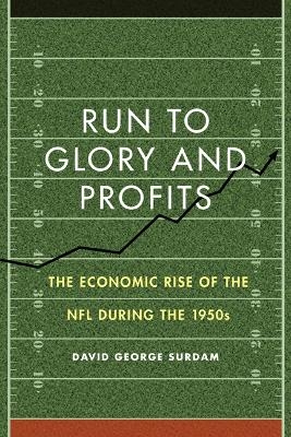 Run to Glory and Profits - David George Surdam