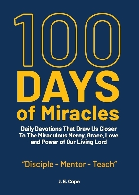 100 Days of Miracles - J E Cope