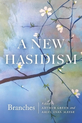 A New Hasidism: Branches - 