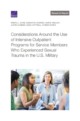 Considerations Around the Use of Intensive Outpatient Programs for Service Members Who Experienced Sexual Trauma in the U.S. Military - Kristie L Gore, Samantha Cherney, Sarah Weilant, Justin Hummer, Linda Cottrell