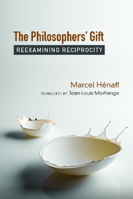 The Philosophers' Gift - Marcel Hénaff