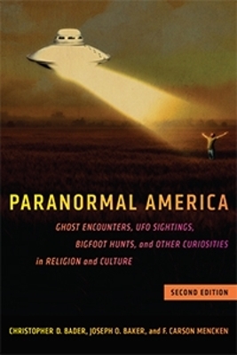 Paranormal America (second edition) - Christopher D. Bader, Joseph O. Baker, F. Carson Mencken