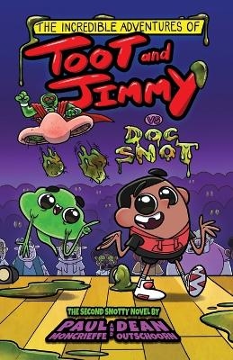 The Incredible Adventures of Toot and Jimmy VS Doc Snot (Toot and Jimmy #2) - Paul Moncrieffe