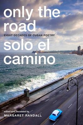 Only the Road / Solo el Camino - 