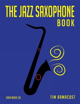 The Jazz Saxophone Book - Tim Armacost