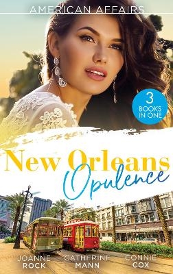 American Affairs: New Orleans Opulence - Joanne Rock, Catherine Mann, Connie Cox