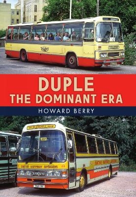 Duple: The Dominant Era - Howard Berry